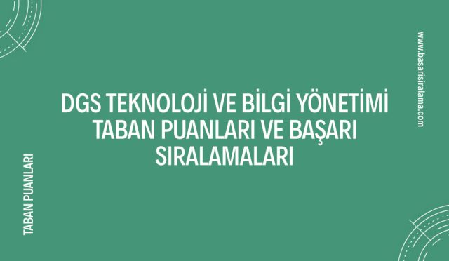 dgs-teknoloji-ve-bilgi-yonetimi-taban-puanlari