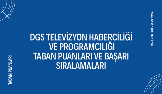 dgs-televizyon-haberciligi-ve-programciligi-taban-puanlari