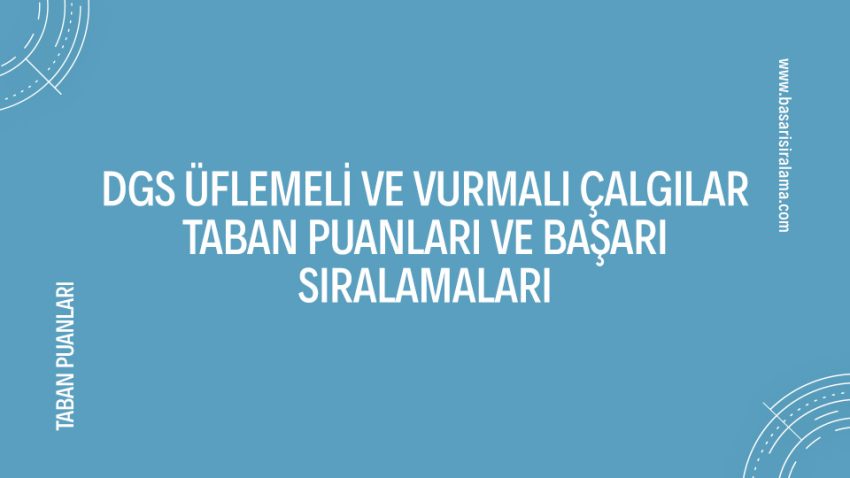 DGS Üflemeli ve Vurmalı Çalgılar Taban Puanları