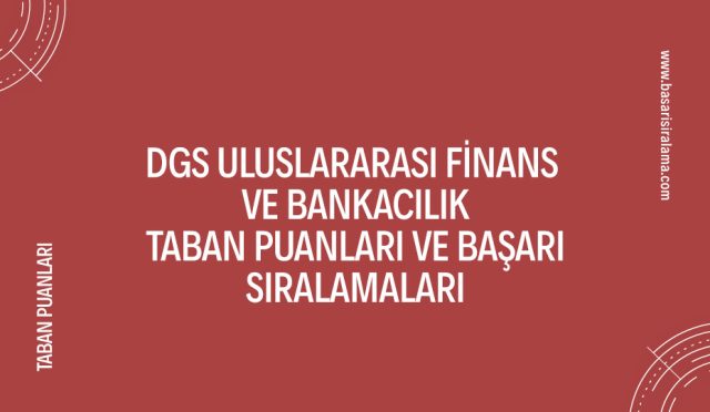 dgs-uluslararasi-finans-ve-bankacilik-taban-puanlari