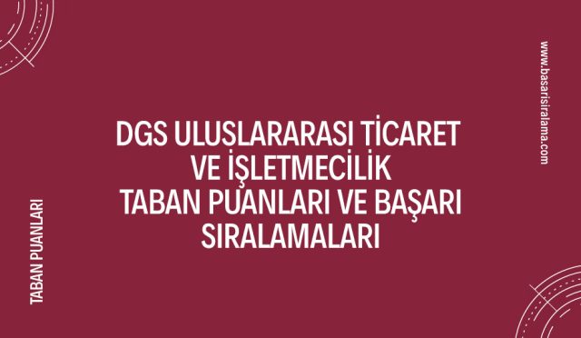 dgs-uluslararasi-ticaret-ve-isletmecilik-taban-puanlari