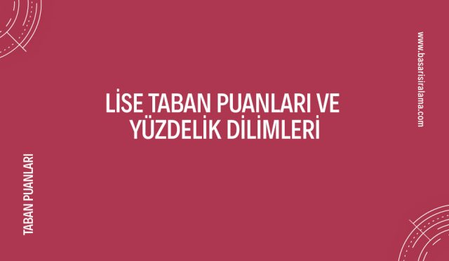lise-taban-puanlari-ve-yuzdelik-dilimleri