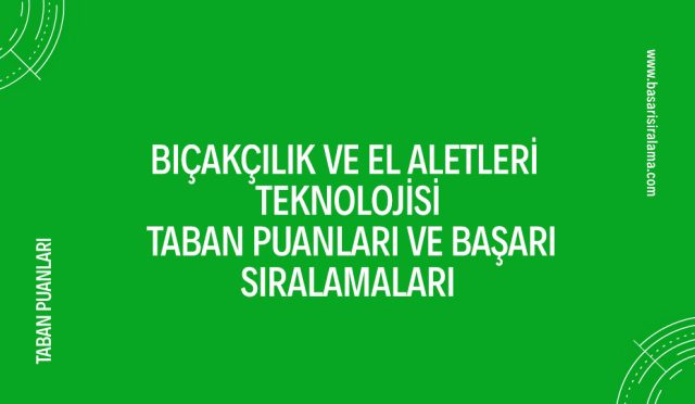 bicakcilik-ve-el-aletleri-teknolojisi-taban-puanlari