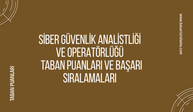 siber-guvenlik-analistligi-ve-operatorlugu-taban-puanlari
